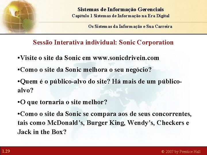 Sistemas de Informação Gerenciais Capítulo 1 Sistemas de Informação na Era Digital Os Sistemas