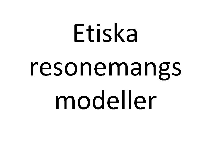 Etiska resonemangs modeller 