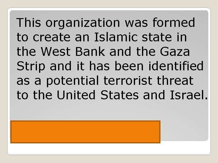 This organization was formed to create an Islamic state in the West Bank and