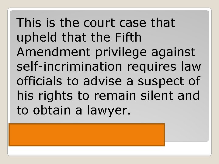 This is the court case that upheld that the Fifth Amendment privilege against self-incrimination