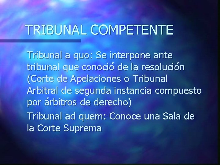 TRIBUNAL COMPETENTE Tribunal a quo: Se interpone ante tribunal que conoció de la resolución