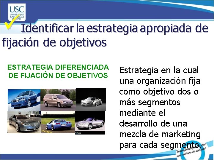 üIdentificar la estrategia apropiada de fijación de objetivos ESTRATEGIA DIFERENCIADA DE FIJACIÓN DE OBJETIVOS