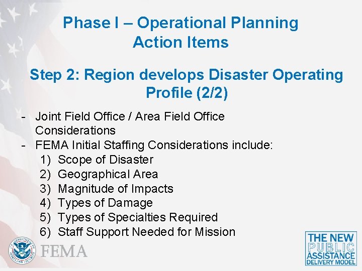 Phase I – Operational Planning Action Items Step 2: Region develops Disaster Operating Profile