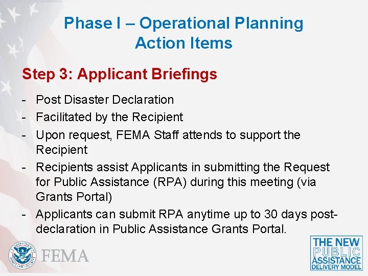 Phase I – Operational Planning Action Items Step 3: Applicant Briefings - Post Disaster