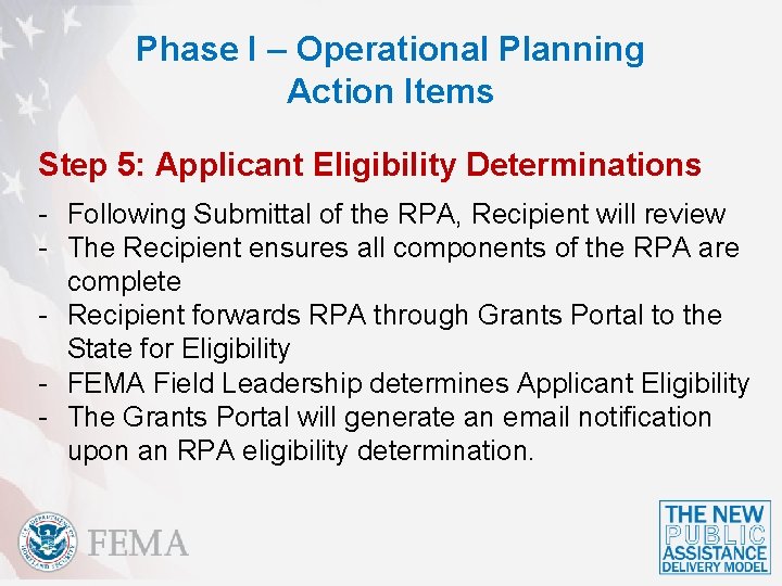 Phase I – Operational Planning Action Items Step 5: Applicant Eligibility Determinations - Following