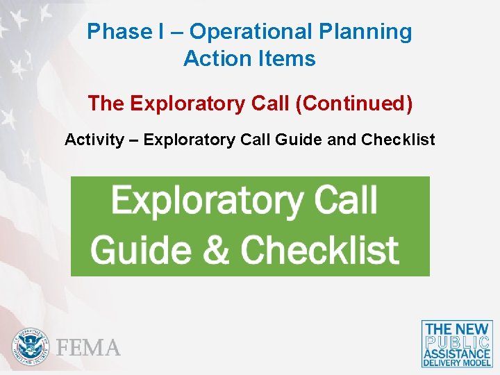 Phase I – Operational Planning Action Items The Exploratory Call (Continued) Activity – Exploratory