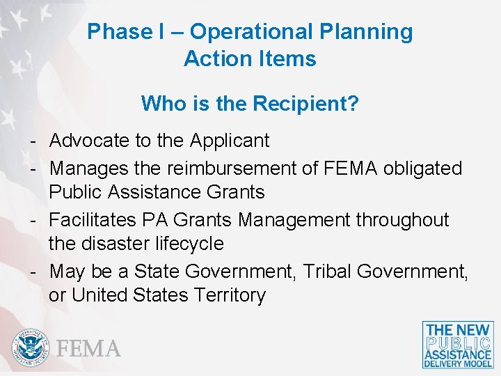 Phase I – Operational Planning Action Items Who is the Recipient? - Advocate to