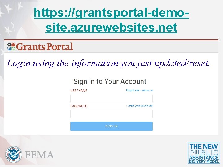 https: //grantsportal-demosite. azurewebsites. net Login using the information you just updated/reset. 