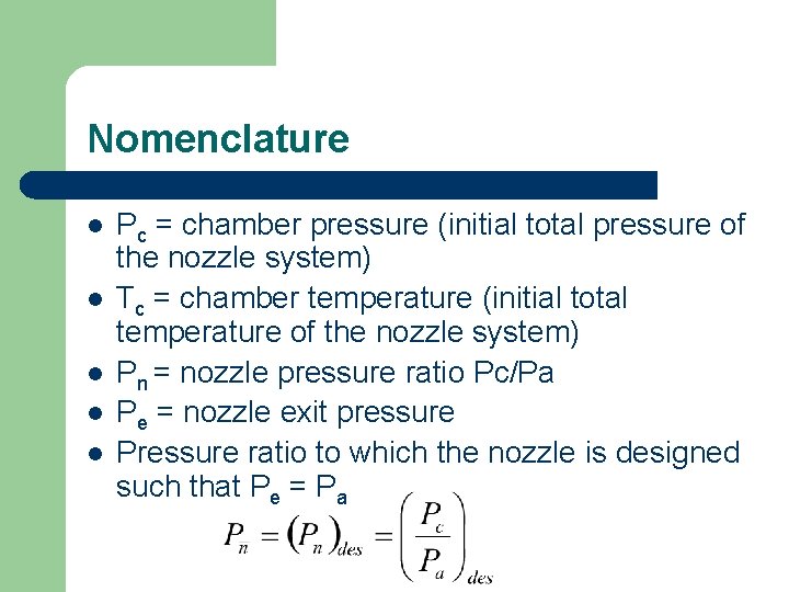 Nomenclature l l l Pc = chamber pressure (initial total pressure of the nozzle