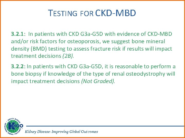 TESTING FOR CKD-MBD 3. 2. 1: In patients with CKD G 3 a-G 5