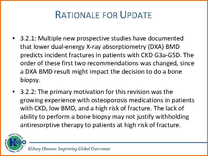 RATIONALE FOR UPDATE • 3. 2. 1: Multiple new prospective studies have documented that