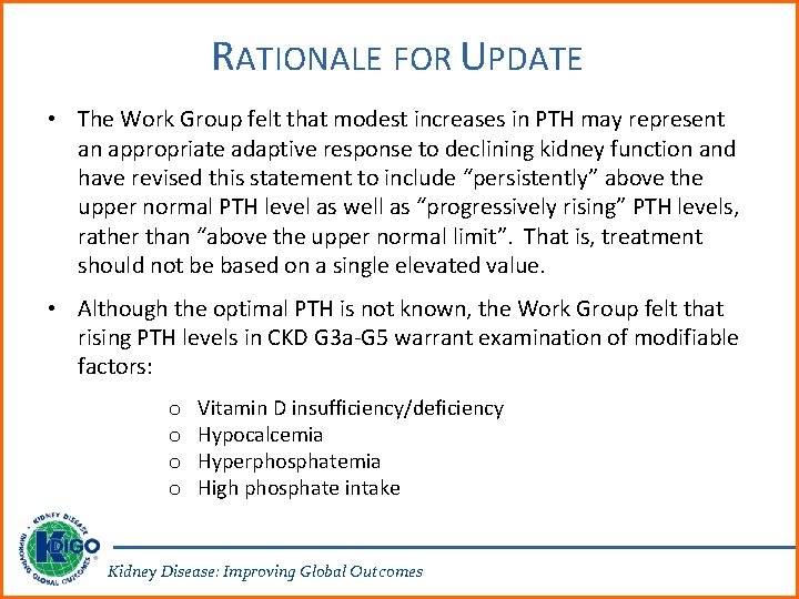 RATIONALE FOR UPDATE • The Work Group felt that modest increases in PTH may