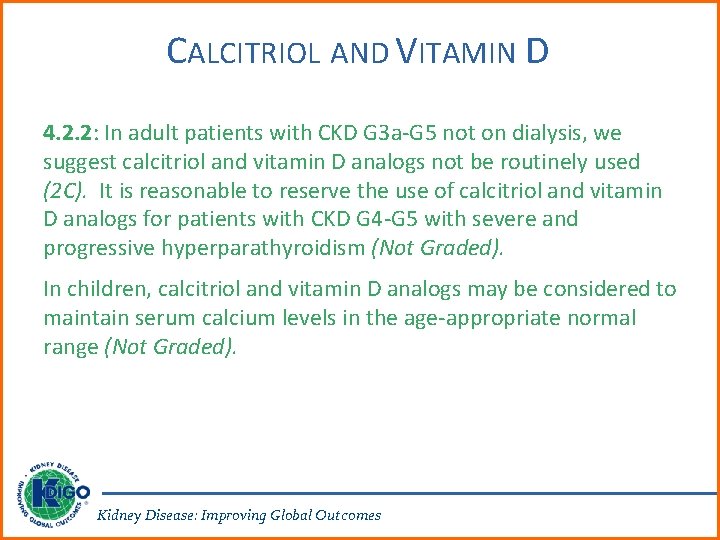 CALCITRIOL AND VITAMIN D 4. 2. 2: In adult patients with CKD G 3