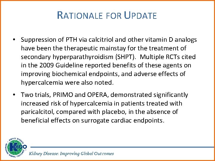 RATIONALE FOR UPDATE • Suppression of PTH via calcitriol and other vitamin D analogs