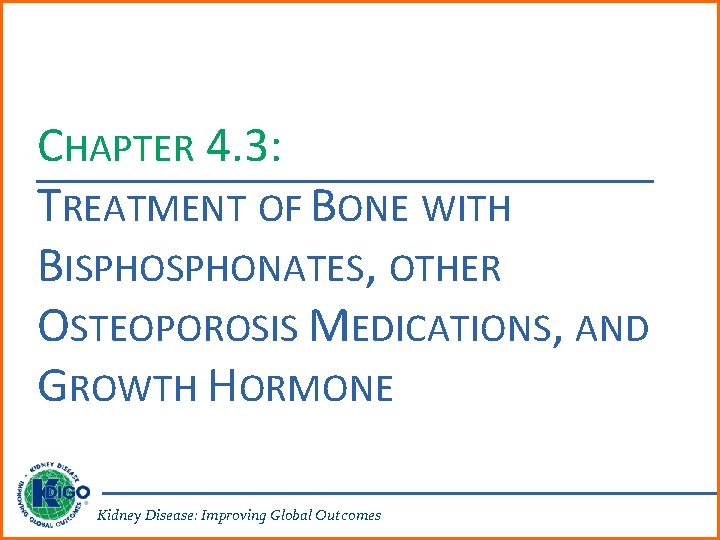 CHAPTER 4. 3: TREATMENT OF BONE WITH BISPHONATES, OTHER OSTEOPOROSIS MEDICATIONS, AND GROWTH HORMONE