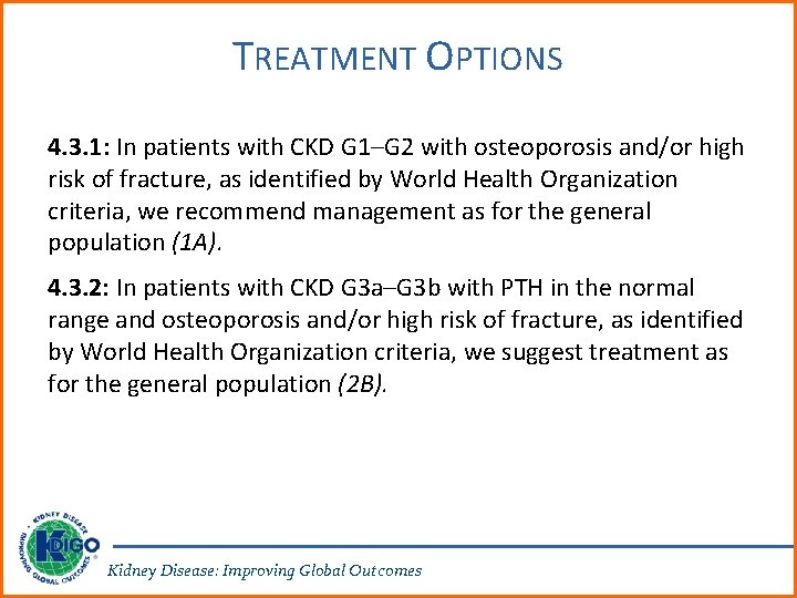 TREATMENT OPTIONS 4. 3. 1: In patients with CKD G 1–G 2 with osteoporosis