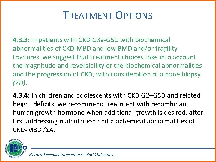 TREATMENT OPTIONS 4. 3. 3: In patients with CKD G 3 a-G 5 D