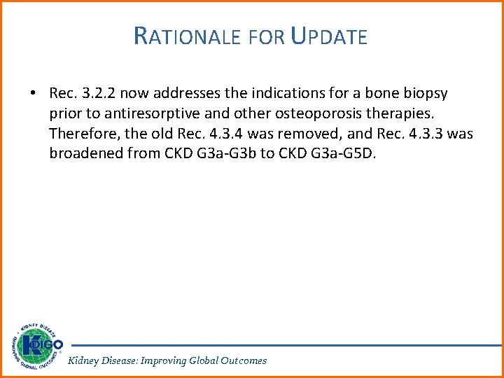 RATIONALE FOR UPDATE • Rec. 3. 2. 2 now addresses the indications for a
