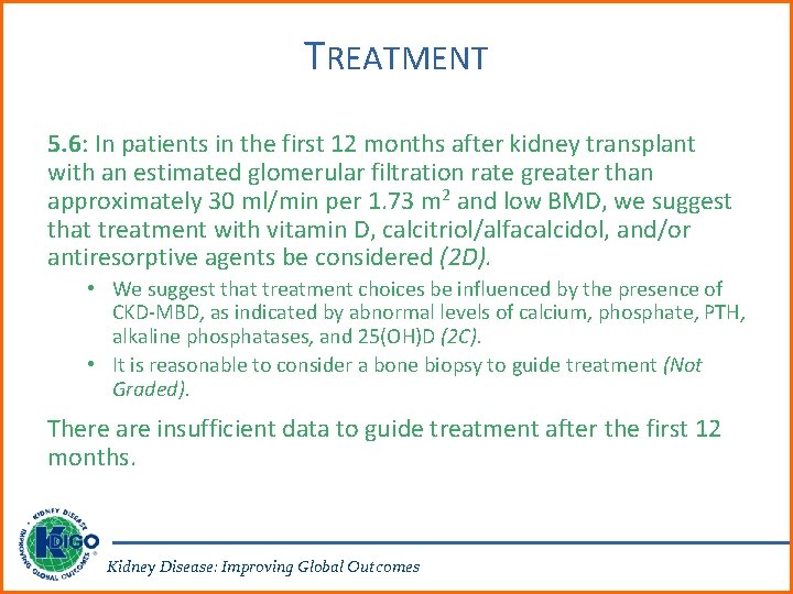 TREATMENT 5. 6: In patients in the first 12 months after kidney transplant with