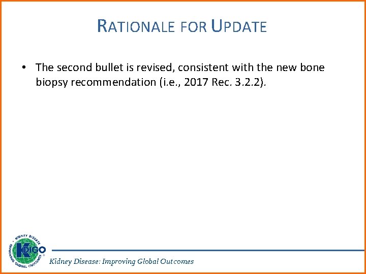RATIONALE FOR UPDATE • The second bullet is revised, consistent with the new bone