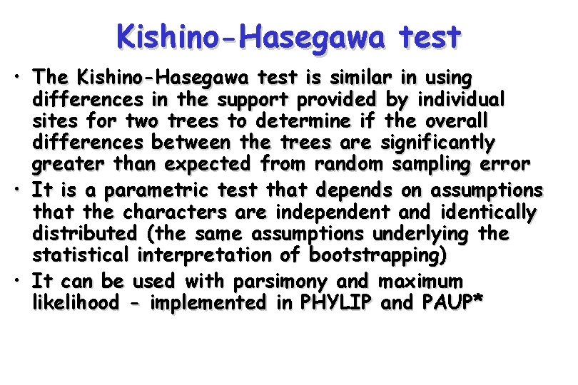 Kishino-Hasegawa test • The Kishino-Hasegawa test is similar in using differences in the support