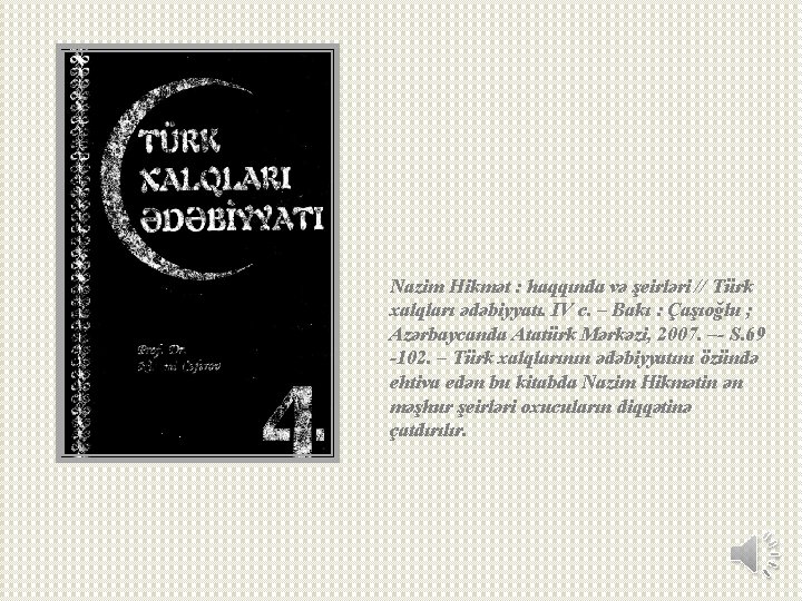 Nazim Hikmət : haqqında və şeirləri // Türk xalqları ədəbiyyatı. IV c. – Bakı Nazim Hikmət : haqqında və şeirləri // Türk xalqları ədəbiyyatı. IV c. – Bakı