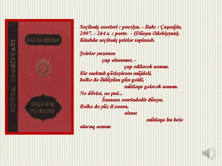 Seçilmiş əsərləri : poeziya. - Bakı : Çaşıoğlu, 2007. - 264 s. : portr. Seçilmiş əsərləri : poeziya. - Bakı : Çaşıoğlu, 2007. - 264 s. : portr.