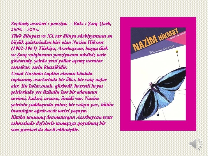Seçilmiş əsərləri : poeziya. - Bakı : Şərq-Qərb, 2009. - 520 s. Türk dünyası Seçilmiş əsərləri : poeziya. - Bakı : Şərq-Qərb, 2009. - 520 s. Türk dünyası