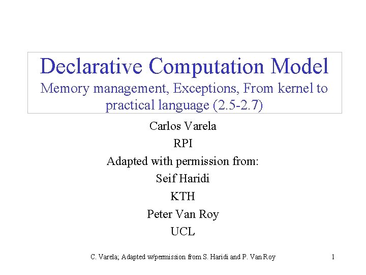 Declarative Computation Model Memory management, Exceptions, From kernel to practical language (2. 5 -2.