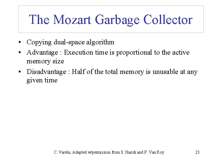 The Mozart Garbage Collector • Copying dual-space algorithm • Advantage : Execution time is