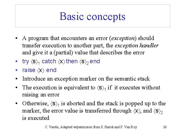 Basic concepts • A program that encounters an error (exception) should transfer execution to