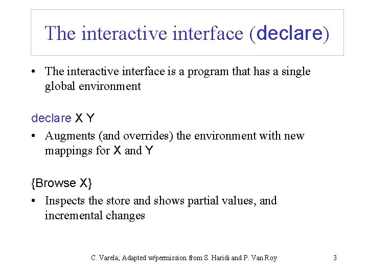 The interactive interface (declare) • The interactive interface is a program that has a