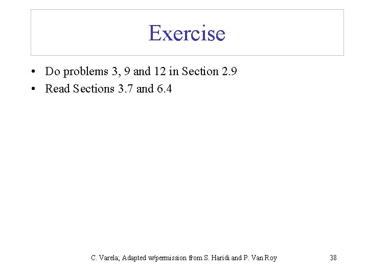 Exercise • Do problems 3, 9 and 12 in Section 2. 9 • Read