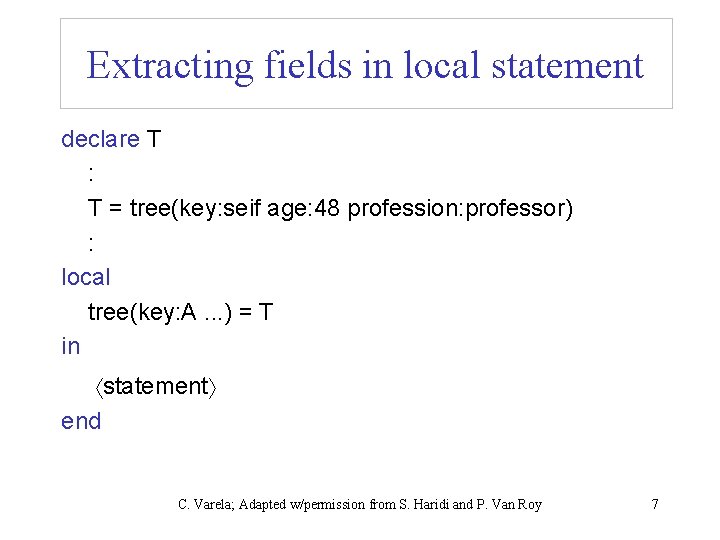 Extracting fields in local statement declare T : T = tree(key: seif age: 48