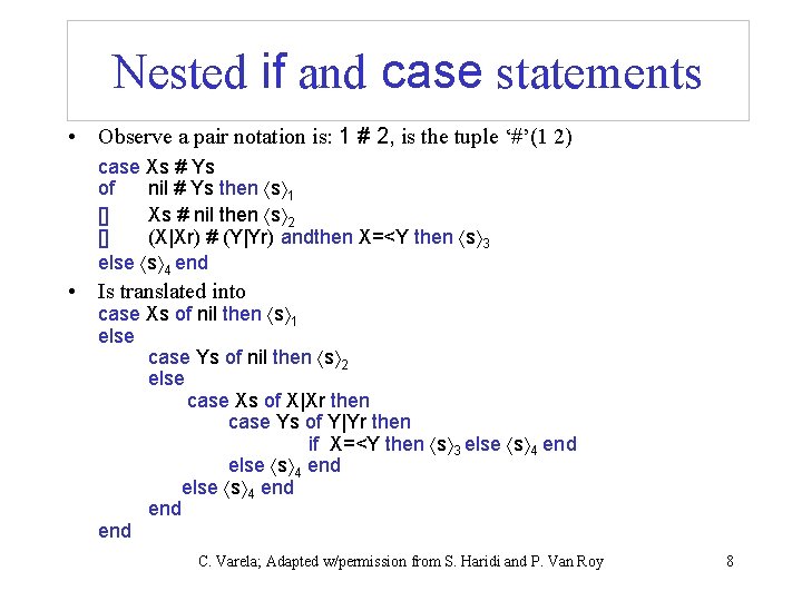 Nested if and case statements • Observe a pair notation is: 1 # 2,