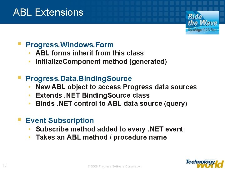 ABL Extensions 16 § Progress. Windows. Form § Progress. Data. Binding. Source § Event