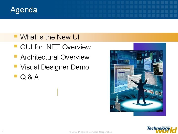 Agenda § What is the New UI § GUI for. NET Overview § Architectural