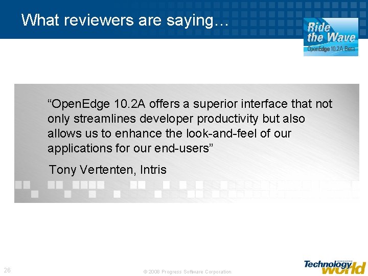 What reviewers are saying… “Open. Edge 10. 2 A offers a superior interface that