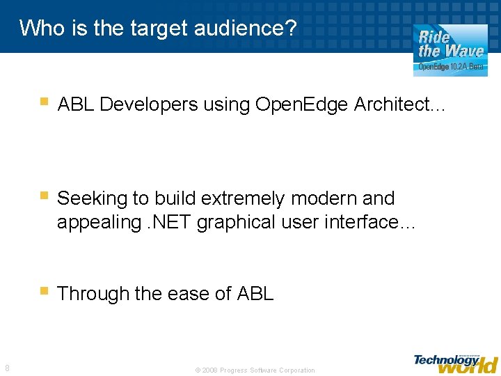 Who is the target audience? § ABL Developers using Open. Edge Architect… § Seeking