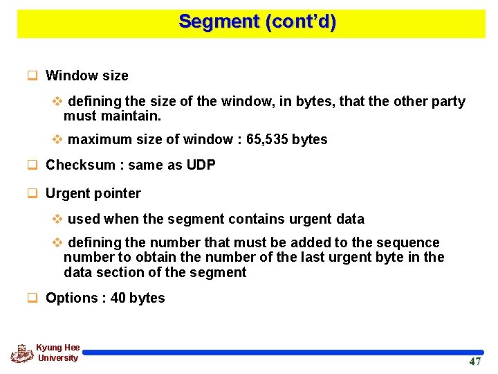 Segment (cont’d) q Window size v defining the size of the window, in bytes,
