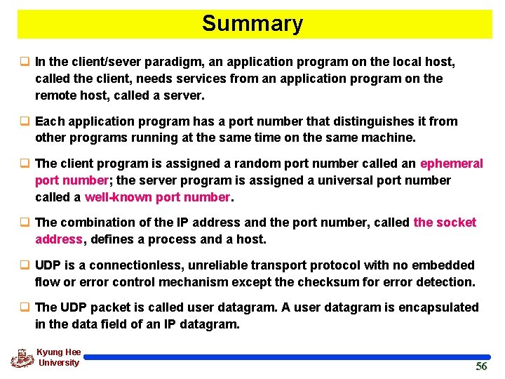Summary q In the client/sever paradigm, an application program on the local host, called