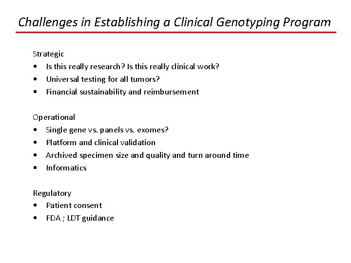 Challenges in Establishing a Clinical Genotyping Program Strategic • Is this really research? Is