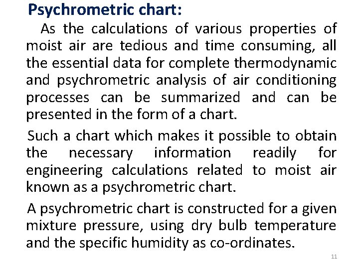  Psychrometric chart: As the calculations of various properties of moist air are tedious