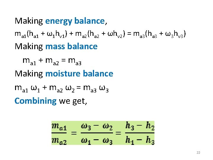 Making energy balance, ma 1(ha 1 + ω1 hv 1) + ma 2(ha 2