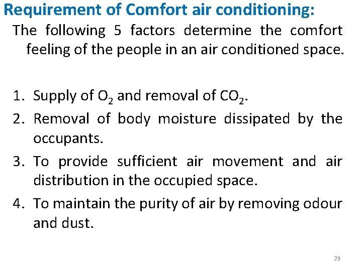 Requirement of Comfort air conditioning: The following 5 factors determine the comfort feeling of