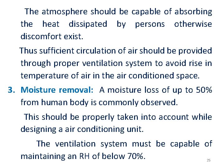  The atmosphere should be capable of absorbing the heat dissipated by persons otherwise
