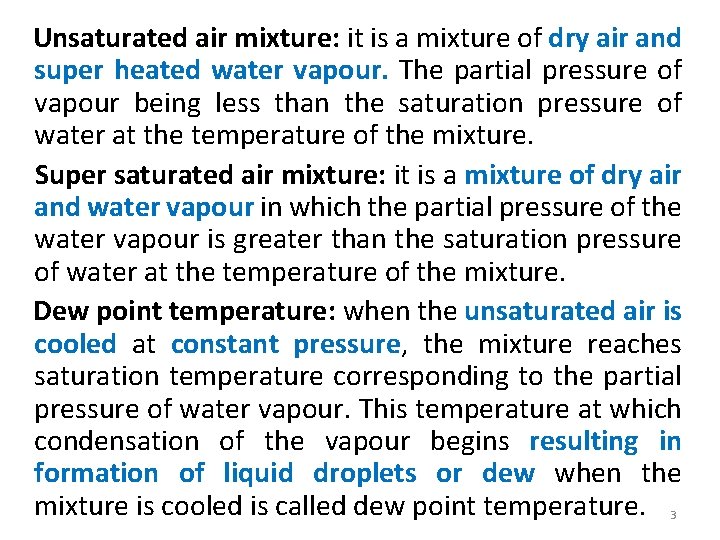  Unsaturated air mixture: it is a mixture of dry air and super heated