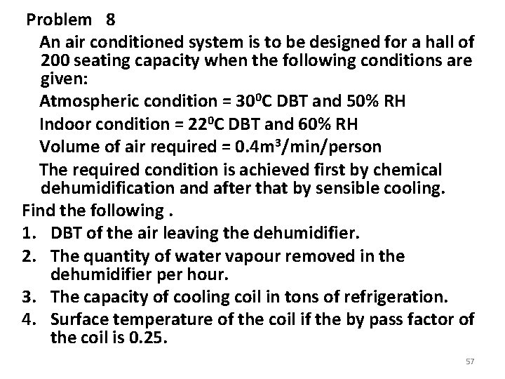  Problem 8 An air conditioned system is to be designed for a hall