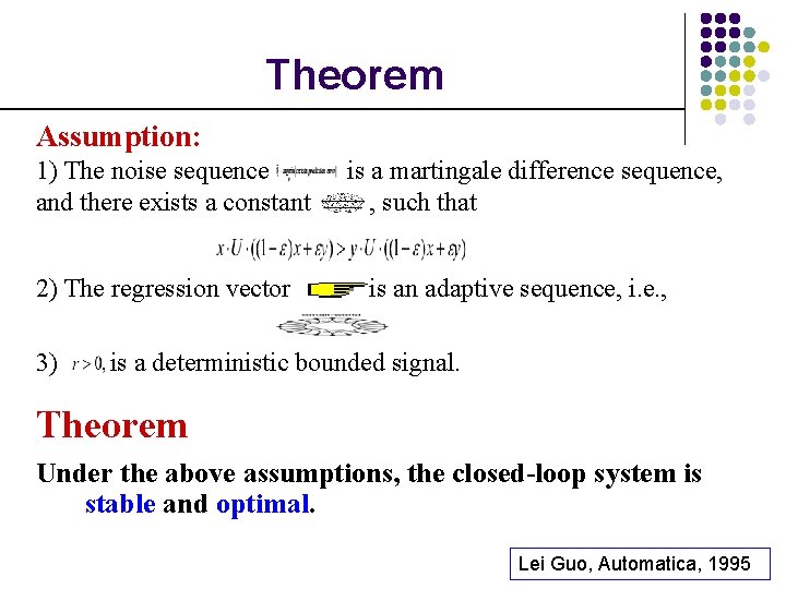 Theorem Assumption: 1) The noise sequence and there exists a constant 2) The regression