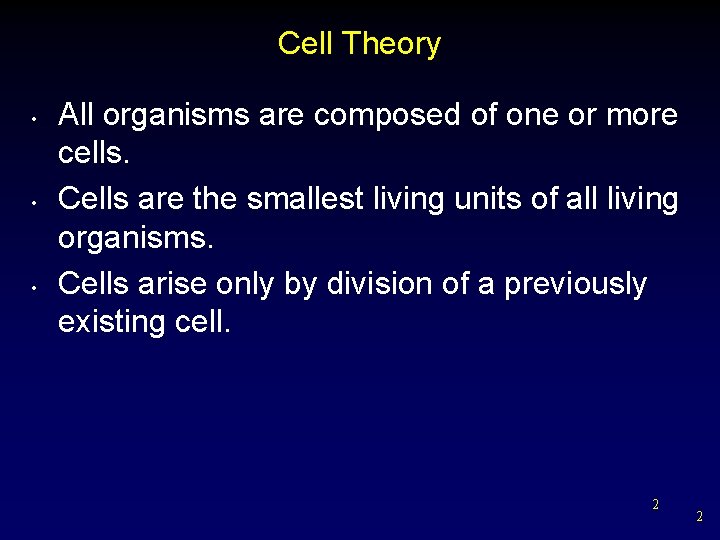 Cell Theory • • • All organisms are composed of one or more cells.